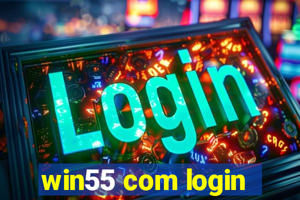 win55 com login